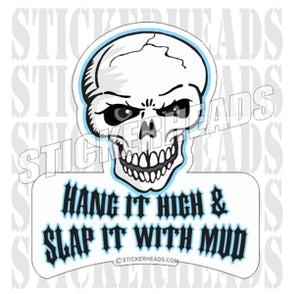 Hang it High & Slap It With Mud - Skull - Drywall Finishers Installer Sticker