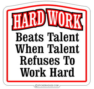 Hard Work Beats Talent - Work Job  - Sticker