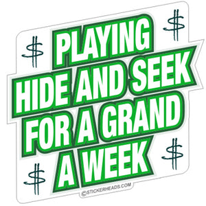 Playing HIDE & SEEK GRAND A WEEK - Work Job Sticker