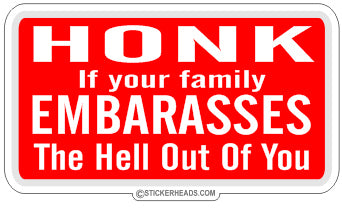 Honk Family Embarasses   - Attitude Sticker