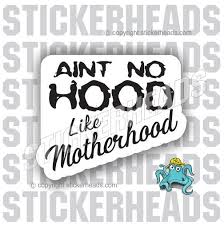 Ain't No Hood Like MOTHERHOOD - Coffee Tumbler Sticker