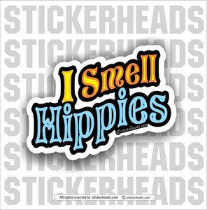 I SMELL HIPPIES  - Work Union Misc Funny Sticker