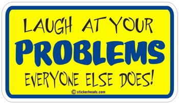 Laugh At Problems - Attitude Sticker