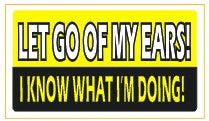 Let Go Of My Ears - Attitude Sticker