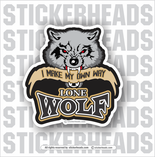 LONE WOLF - I Make My Own Way  -  Funny Sticker