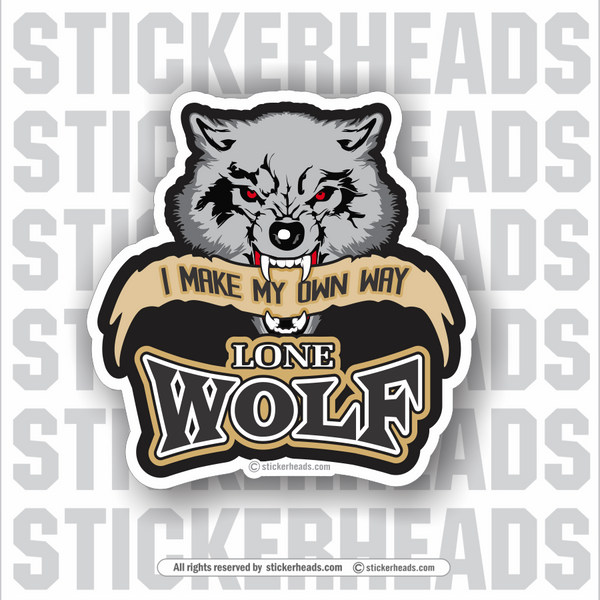 LONE WOLF - I Make My Own Way  -  Funny Sticker
