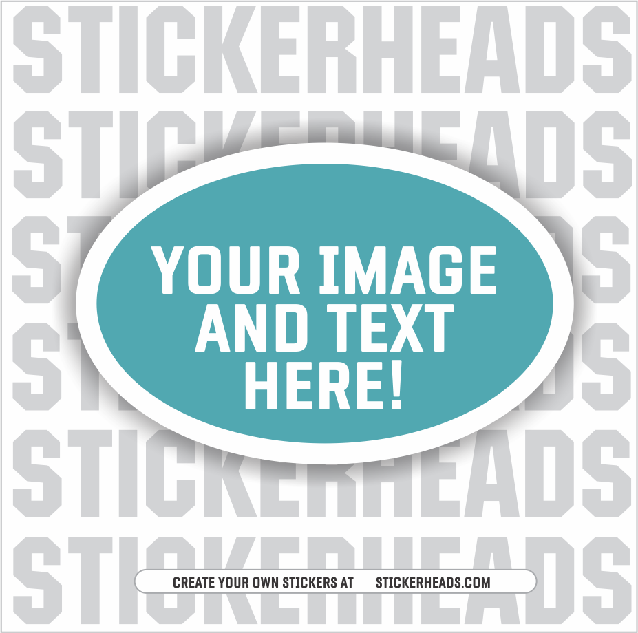 Make Your Own |  OVAL STICKER |     Upload Your Photo Or Custom Design -  Sticker