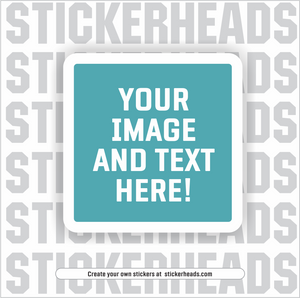 Make Your Own |  SQUARE STICKER |     Upload Your Photo Or Custom Design -  Sticker