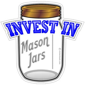 Invest In MASON JARS   - Gun Funny Sticker