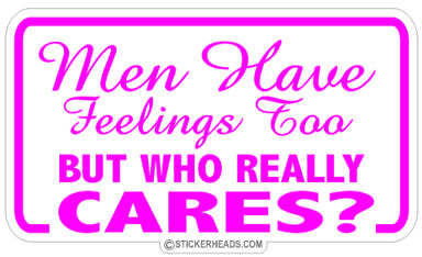 Men Have Feeling - Attitude Sticker