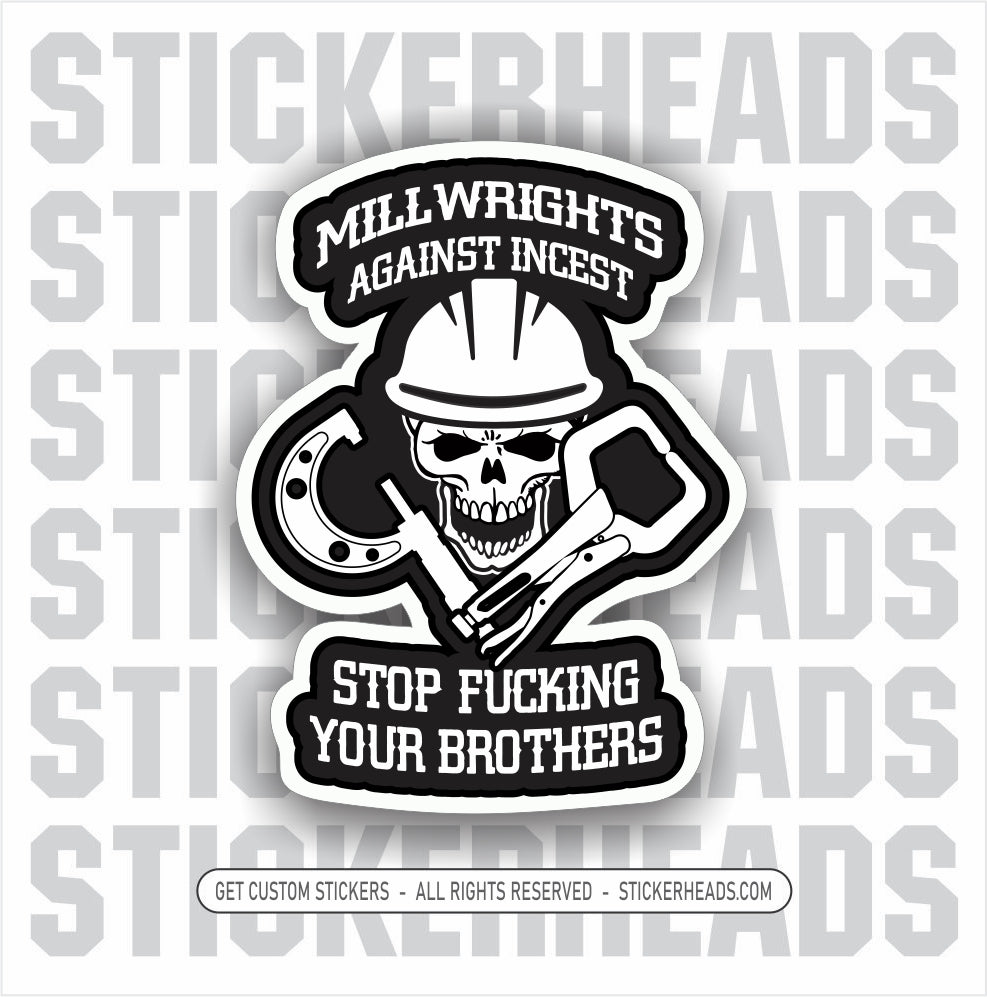 Millwrights Against Incest - Millwright Millwrights - Sticker ...