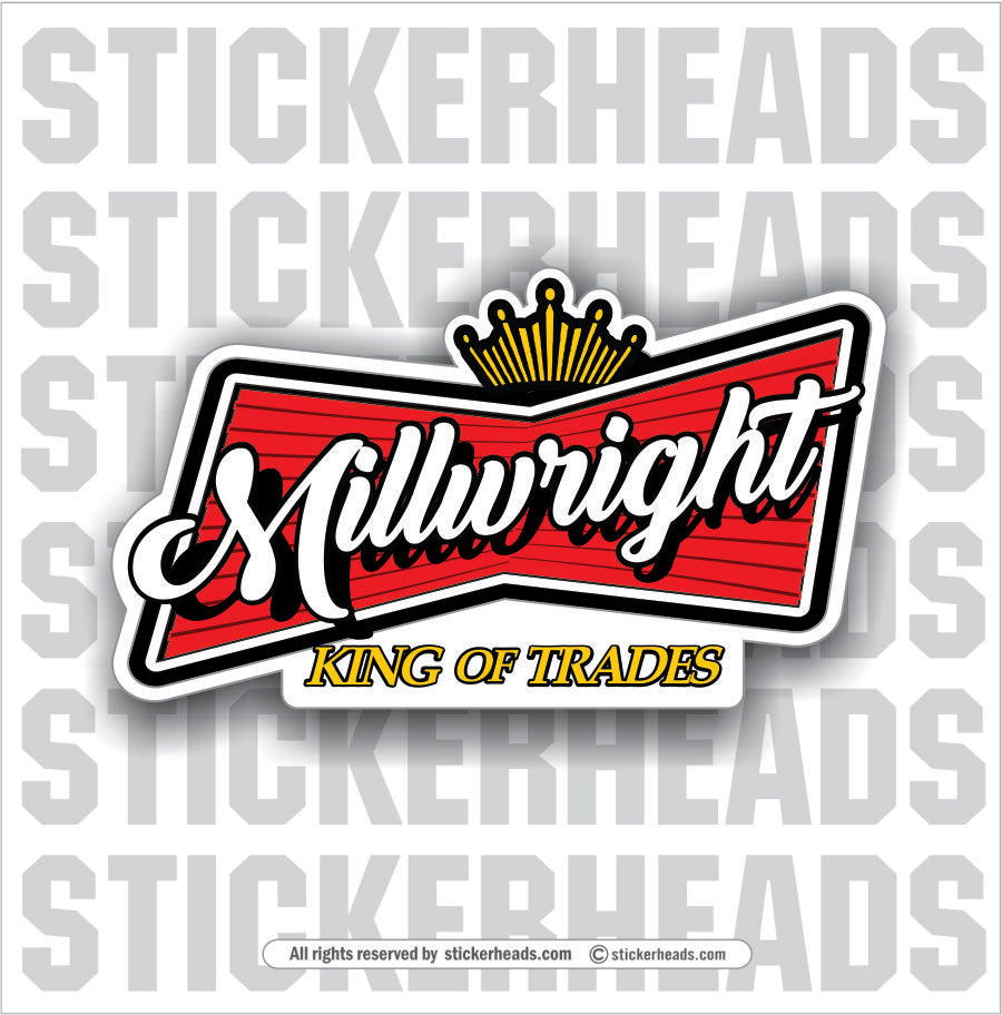 King Of Trades - Millwright Millwrights -  Sticker