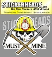 Must Mine - Skull With crossed Shovel Pick Axe - Coal Miners Mining Sticker