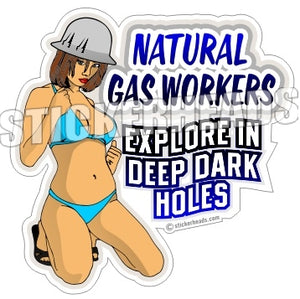 Explore In Deep Dark Holes - Natural Gas Well Frac Frac'er Fracing- Sexy chick  - Sticker