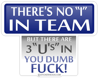 There's No I in TEAM ( BLUE )  - Funny Sticker
