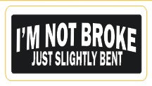 Not Broke Slightly Bent  - Attitude Sticker