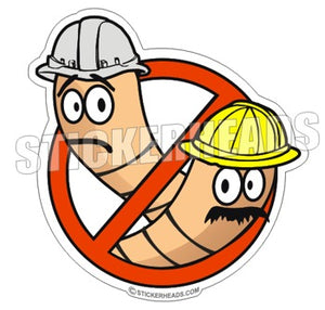 No Worms -  Work Job Sticker