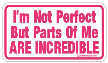 No Perfect Incredible  - Attitude Sticker