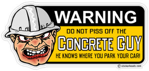 Don't Piss Off The Concrete Guy - Concrete Brick Mason Sticker