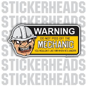 Do Not PISS OFF THE -  Mechanic Mechanics - Sticker