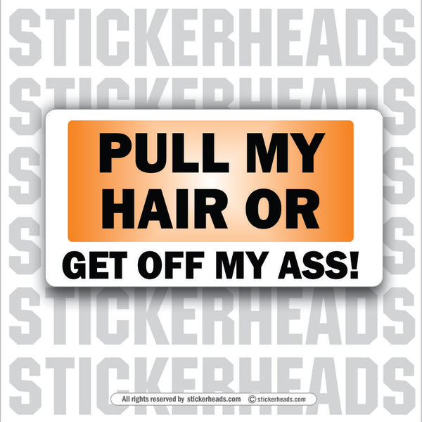 Pull My Hair  - Attitude Sticker