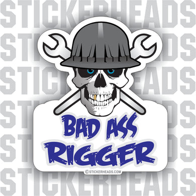 Bad Ass Skull  - Rigger Riggers Sticker