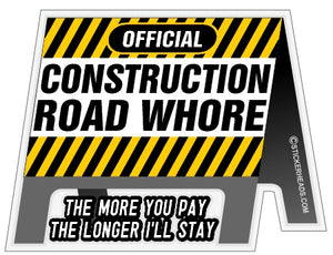 Road Construction Whore - Asphalt Pavement Road Construction  - Sticker