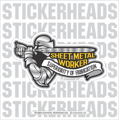 KNIGHT SUPERIORITY OF FABRICATION  - Sheet Metal Workers Sticker