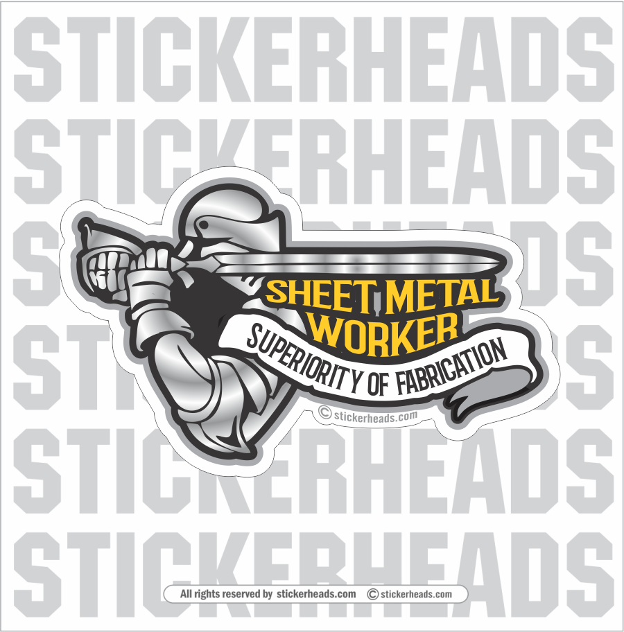 KNIGHT SUPERIORITY OF FABRICATION  - Sheet Metal Workers Sticker