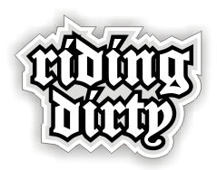 Riding Dirty - Funny Sticker