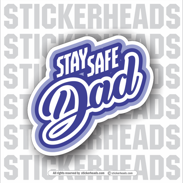Stay SafeDad - Union Work Misc Sticker