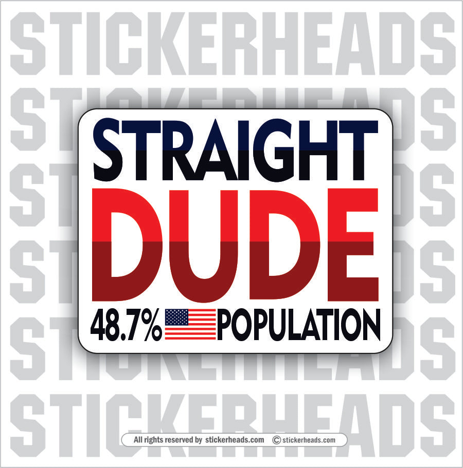 STRAIGHT DUDE 48.7 POPULATION  - Work Union Misc Funny Sticker