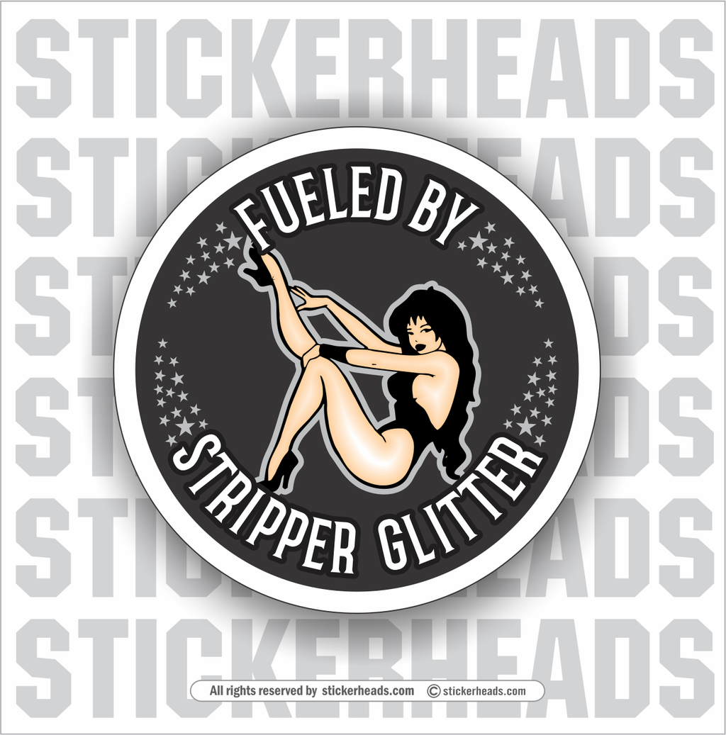 Fueled By Stripper Glitter - Work Union Misc Funny Sticker