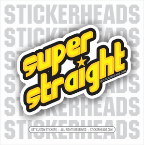 Super Straight -  Funny Work Sticker
