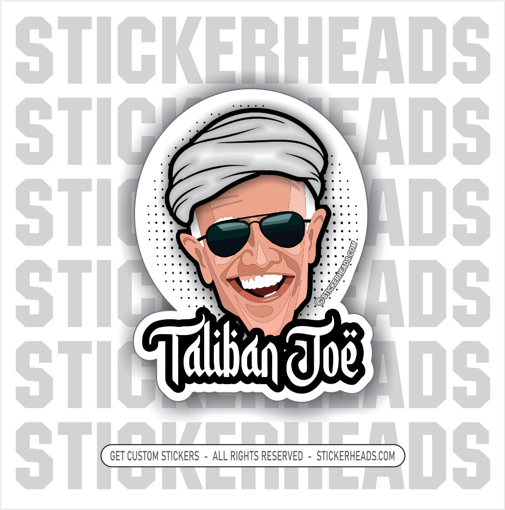 Taliban Joe - Biden - Anti Biden  Political Funny Sticker