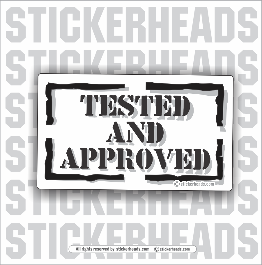 Tested And Approved - Like Rubber Stamp - Funny Sticker – Stickerheads ...