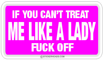 Treat Me Like A Lady  - Attitude Sticker