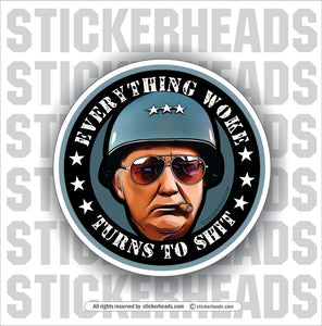 Everything WOKE turns to SHIT - Trump as Patton  -  Funny Sticker