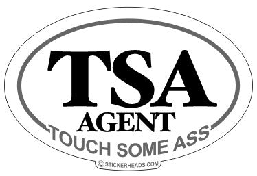 TSA - Touch Some Ass - Funny Sticker