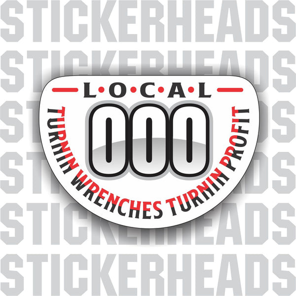 Turnin Wrenches Turnin Profit - Your Local Number  -  Misc Union Sticker
