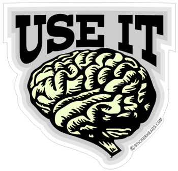 USE IT  Brain  - Funny Sticker