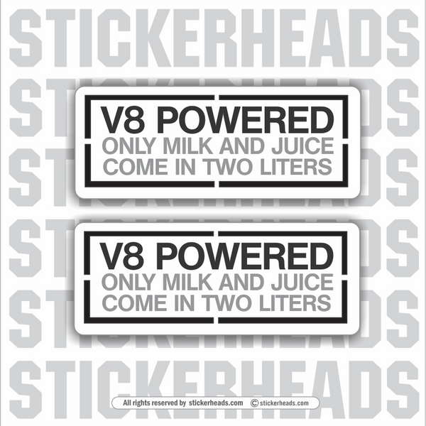 V8 POWERED - Only Milk and Juice come in 2 Liters -  Tractor Truck Diesel Sticker