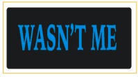 Wasn't Me - Attitude Sticker