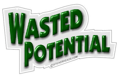 Wasted Potential - Marijuana  Pot High Life - Funny Sticker