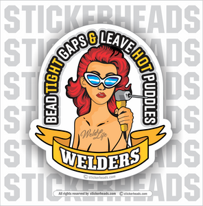 Bead Tight Gaps & Leave Wet Puddles -  sexy chick - WELDERs - Welding - weld sticker