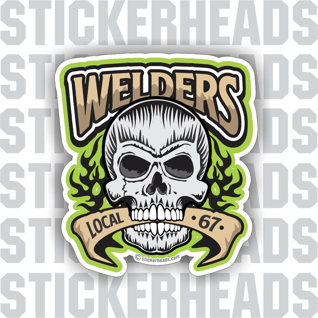 Green Welder Skull With Banner and custom local - old style - - Weld Welder Welding Sticker
