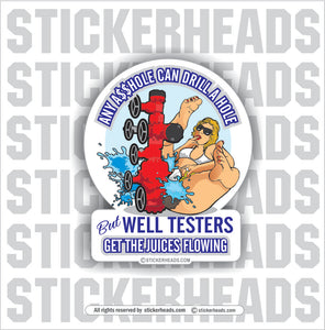 Get The Juices Flowing - Design #1 -  Well Testers - Sexy Chick Sticker