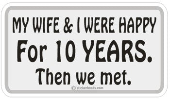 Wife & I Happy For 10 Years - Attitude Sticker