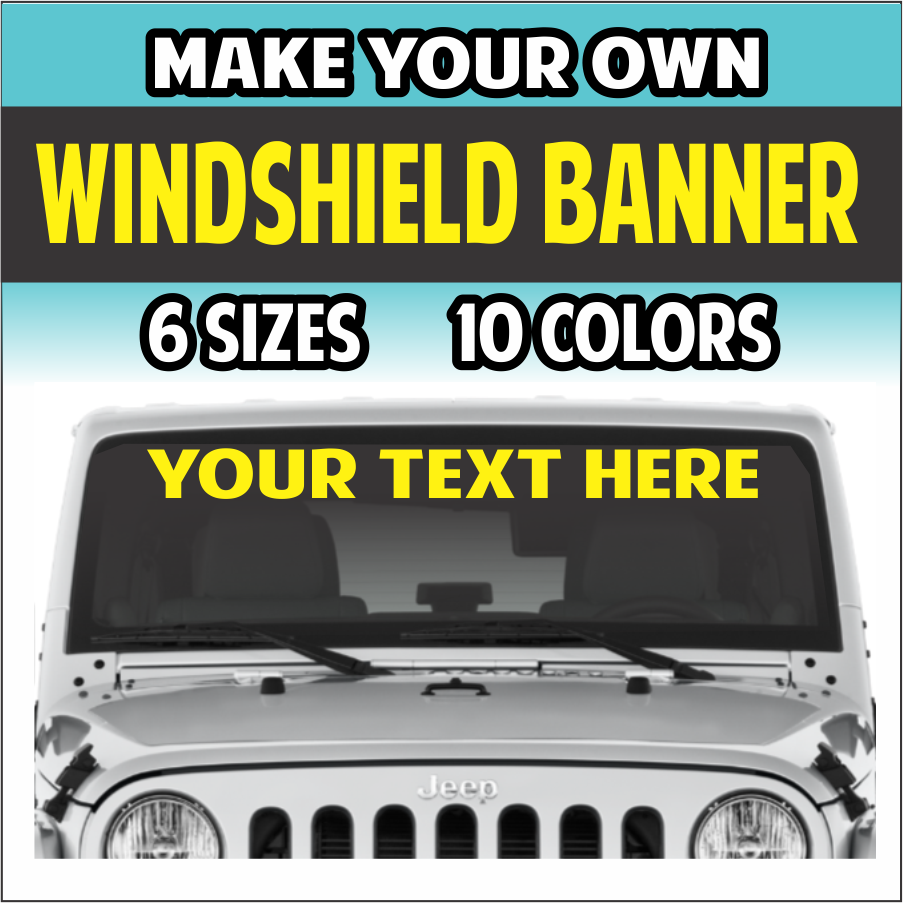 Automotive Windshield Banner  -  Make Your Own Sticker